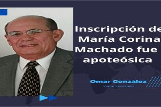 Omar González: Apoteósica fue la inscripción de María Corina Machado