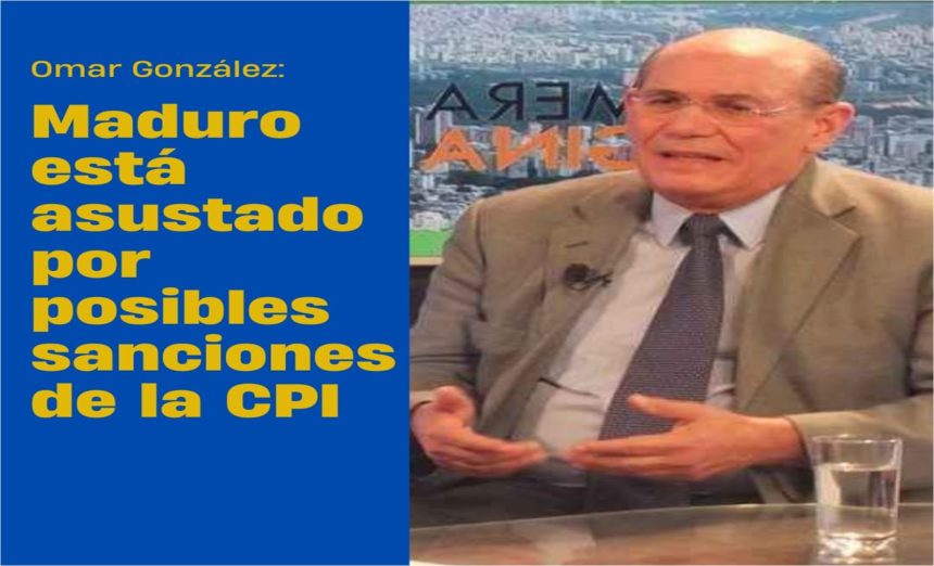 Omar González: Maduro está asustado por posibles sanciones de la CPI
