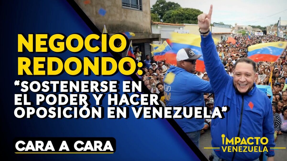 NEGOCIO REDONDO: “sostenerse en el poder y hacer oposición en Venezuela” – Cara a Cara