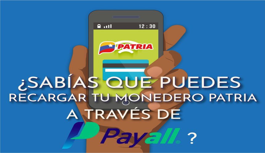 ¡Recarga tu Monedero Patria con PayPal ya mismo y sin complicaciones!