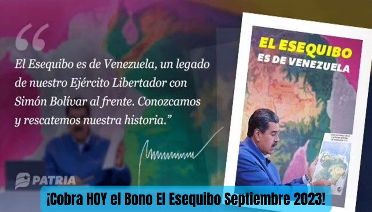 ¡Atención #27SEP! Bono El Esequibo Septiembre 2023 ya está aquí, ¡no te lo pierdas!