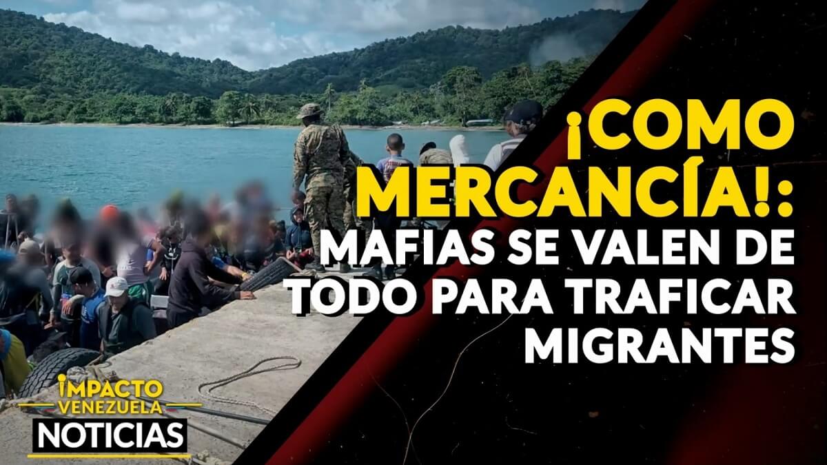 ¡COMO MERCANCÍA! Mafias se valen de todo para traficar migrantes – VIDEO