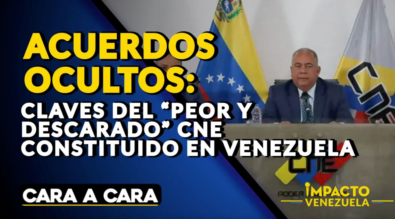 Acuerdos ocultos: claves del “peor y descarado” CNE constituido en Venezuela – Cara a Cara