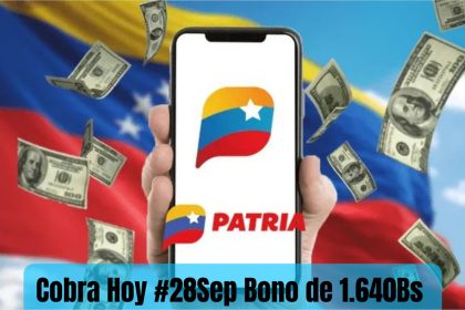 ¡Casi $50 en tu bolsillo! Cobra Hoy #28Sep Bono de 1.640Bs por Patria