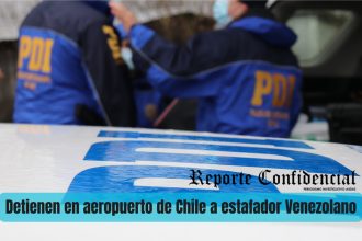 Detienen en aeropuerto de Chile a estafador Venezolano