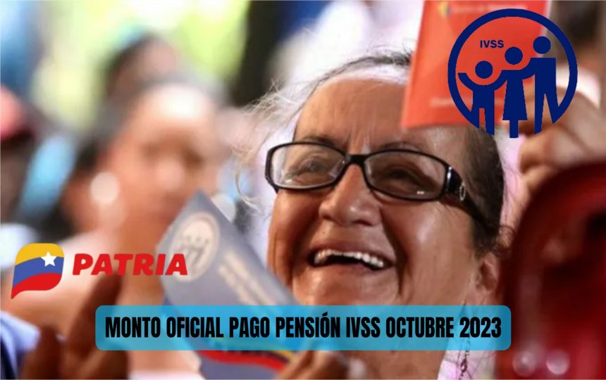 PAGO PENSIÓN IVSS: Últimas noticias HOY #04Oct 2023 MONTO OFICIAL