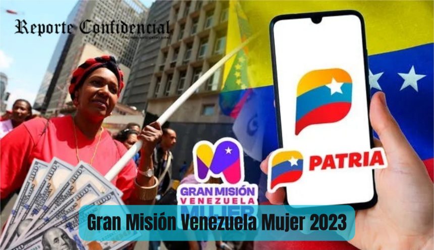 Regístrate HOY #27Oct en Gran Misión Venezuela Mujer 2023 por Patria ¡Fácil y Rápido!