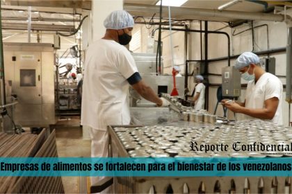 Empresas de alimentos se fortalecen para el bienestar de los venezolanos
