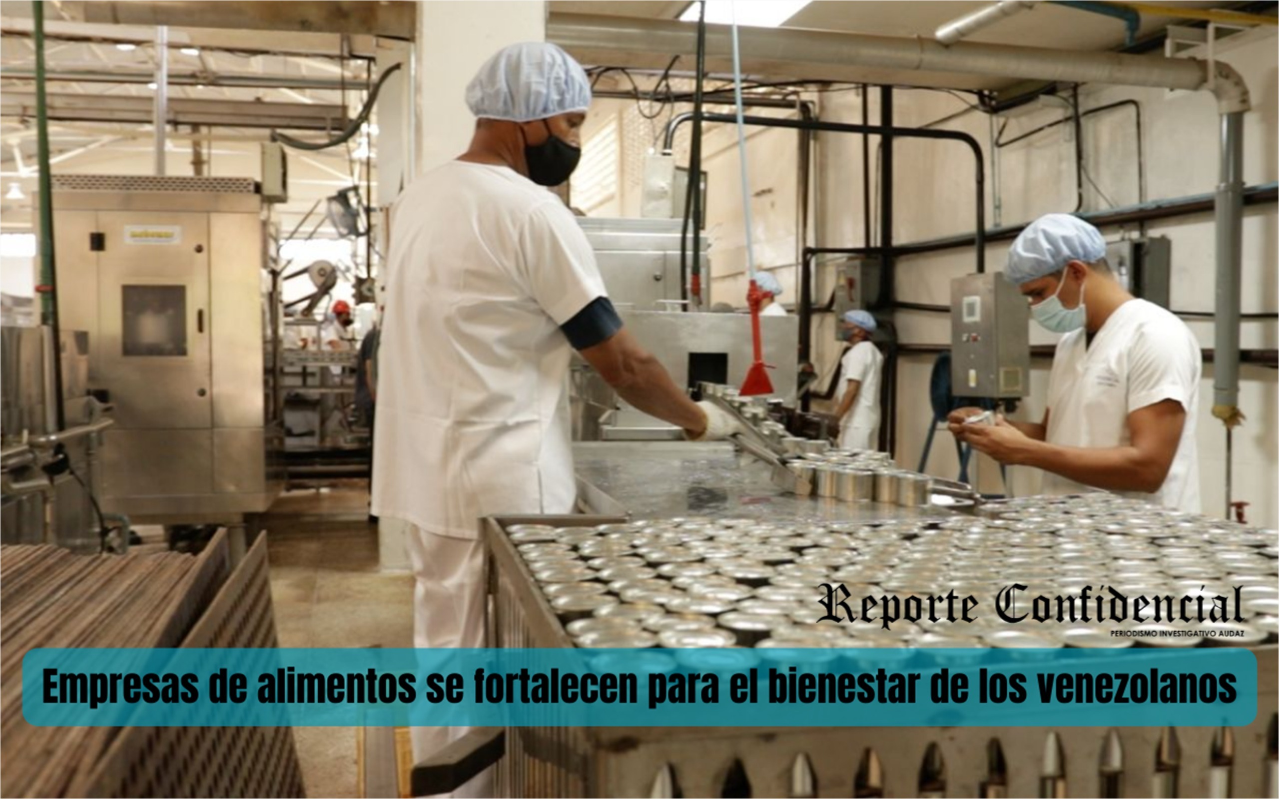 Empresas de alimentos se fortalecen para el bienestar de los venezolanos