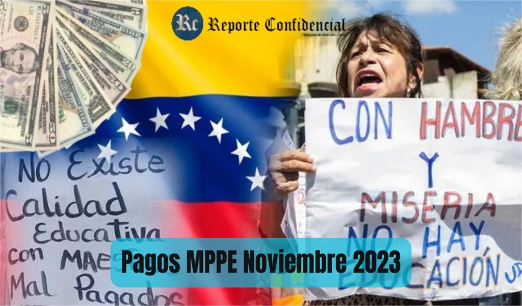 ¡Atención maestros MPPE! Pago + MONTO OFICIAL 1° Quincena Noviembre 2023