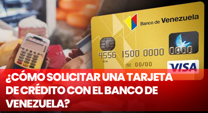 ¡Entérate! Así puedes solicitar las tarjetas de crédito del Banco de Venezuela