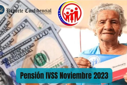 ÚLTIMAS NOTICIAS: Depósito de Pensión IVSS HOY, 6 de noviembre de 2023