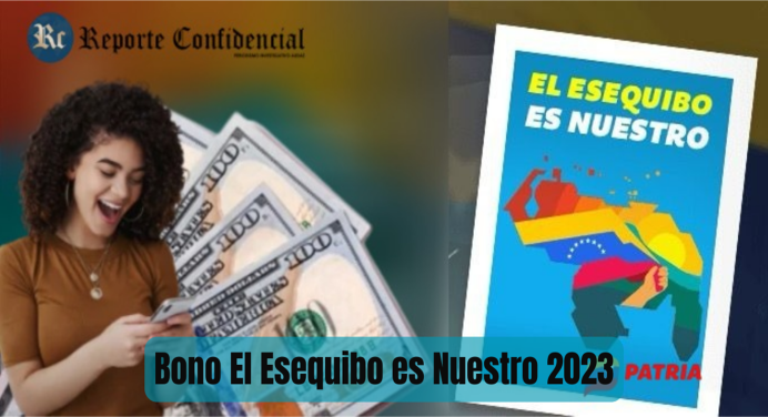 ¡Atención! Inicia HOY #14Nov Bono El Esequibo es Nuestro 2023 por Patria