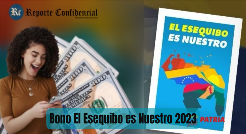 ¡Atención! Inicia HOY #14Nov Bono El Esequibo es Nuestro 2023