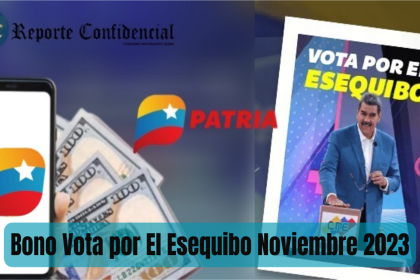 ¡BONO VOTA POR EL ESEQUIBO! Cóbralo HOY 23 de Noviembre 2023 por PATRIA