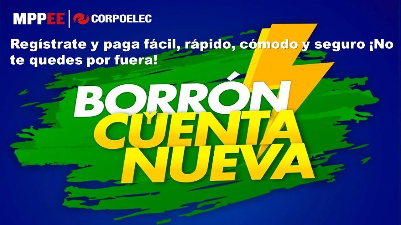 Descubre los pasos del innovador Plan Borrón Cuenta Nueva de CORPOELEC