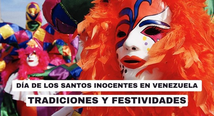 Día de los Santos Inocentes en Venezuela: Tradiciones y festividades que marcan la diversidad cultural