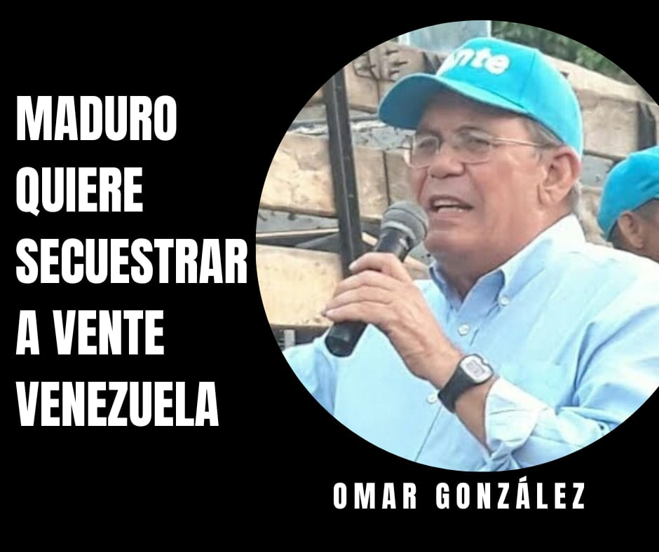 Omar González acusa a Maduro de querer secuestrar a Vente Venezuela