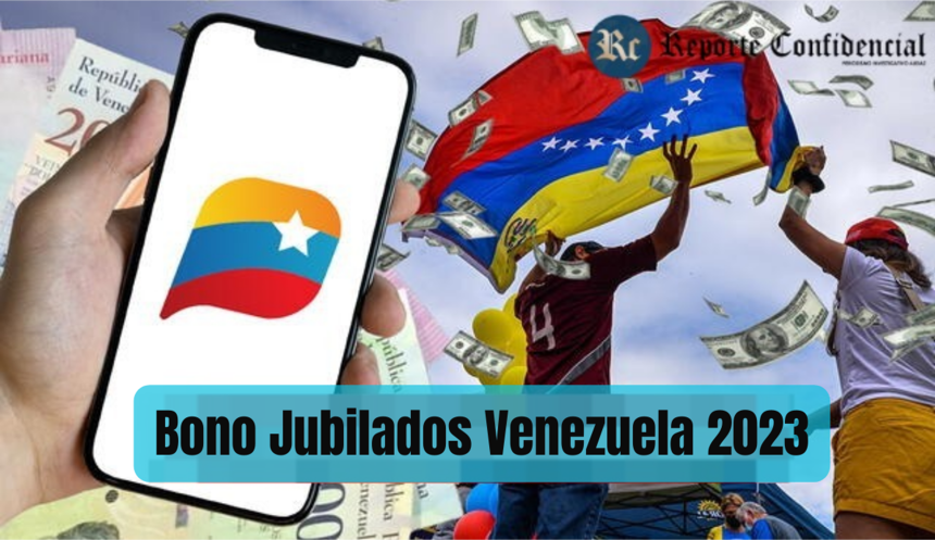 BONO JUBILADOS en VENEZUELA DICIEMBRE 2023: COBRA HOY por PATRIA