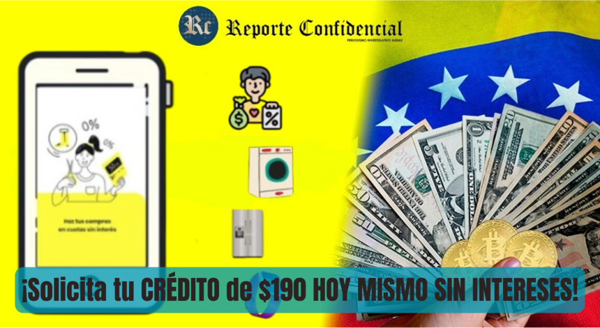 ¡Solicita tu CRÉDITO de $190 HOY MISMO en Venezuela SIN INTERESES! AQUÍ