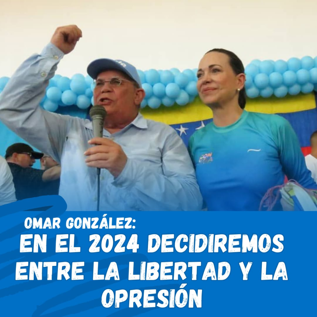 Omar González: 2024 decidiremos entre la libertad y la opresión
