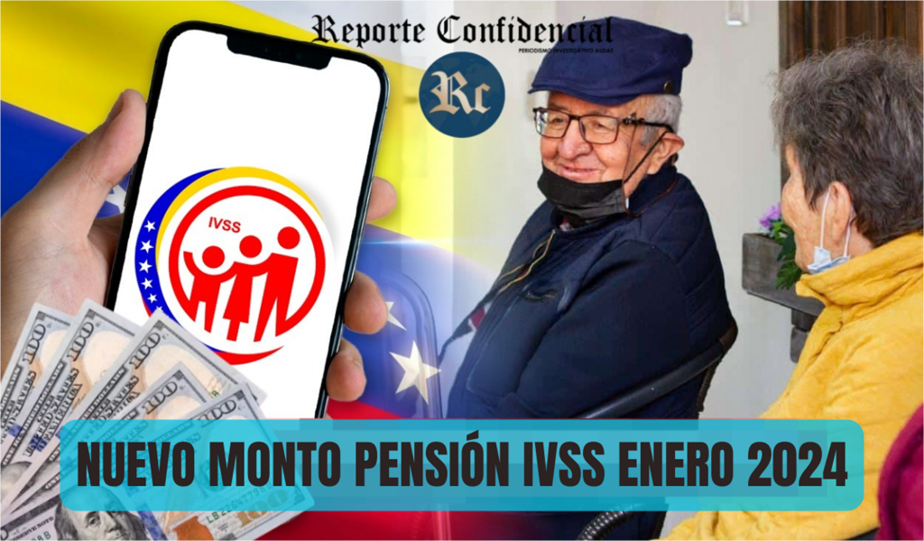 PENSIÓN IVSS ENERO 2024: NUEVO MONTO ¿CÓMO COBRARLO? AQUÍ