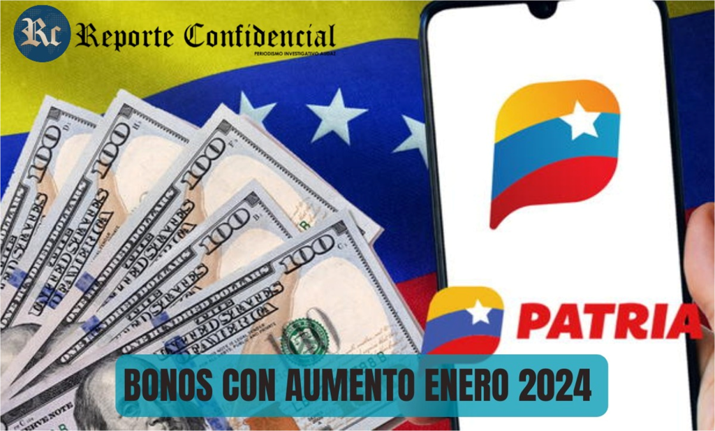 LISTA de BONOS PATRIA con AUMENTO ENERO 2024 +MONTOS