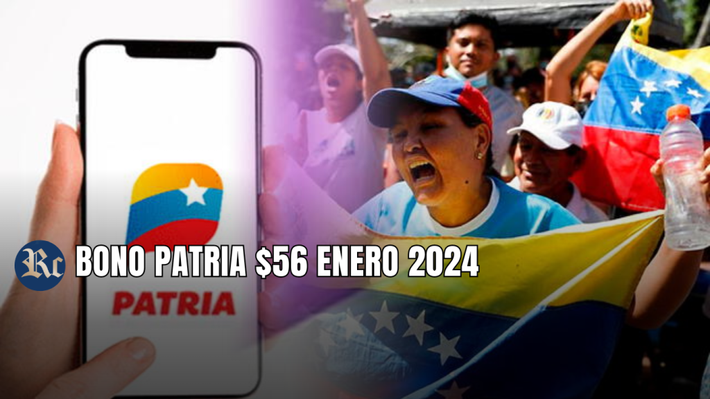 BONO PATRIA $56 ENERO 2024: BENEFICIARIOS, MONTO + ÚLTIMAS NOTICIAS