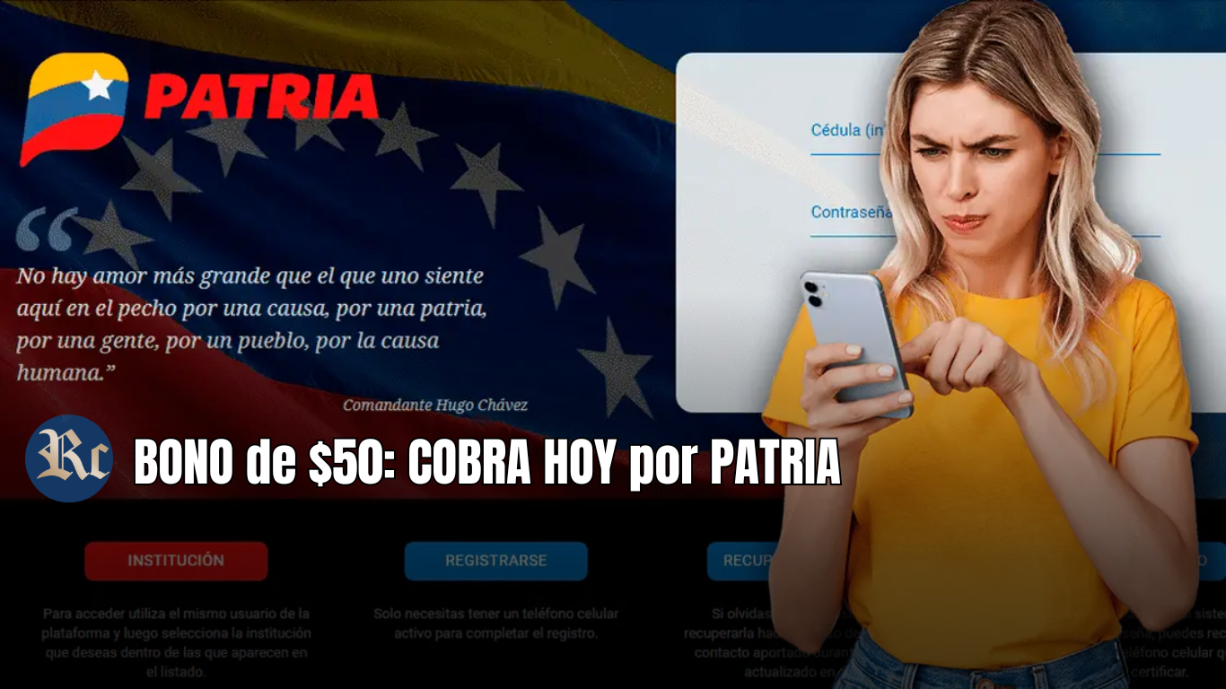 BONO de $50: COBRA HOY por PATRIA