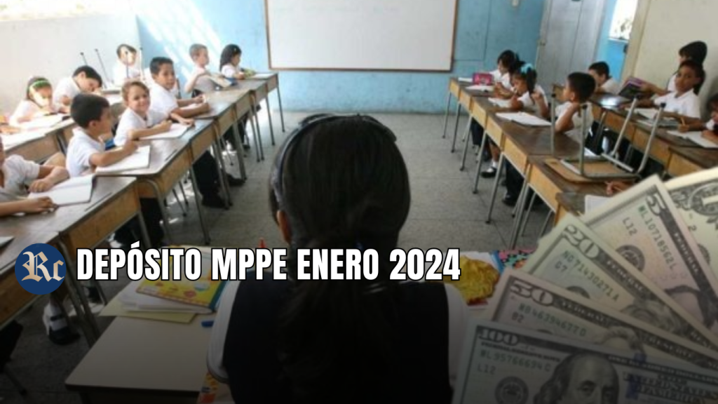 DEPÓSITO MPPE ENERO 2024: BONOS, MONTOS Y ÚLTIMAS NOTICIAS