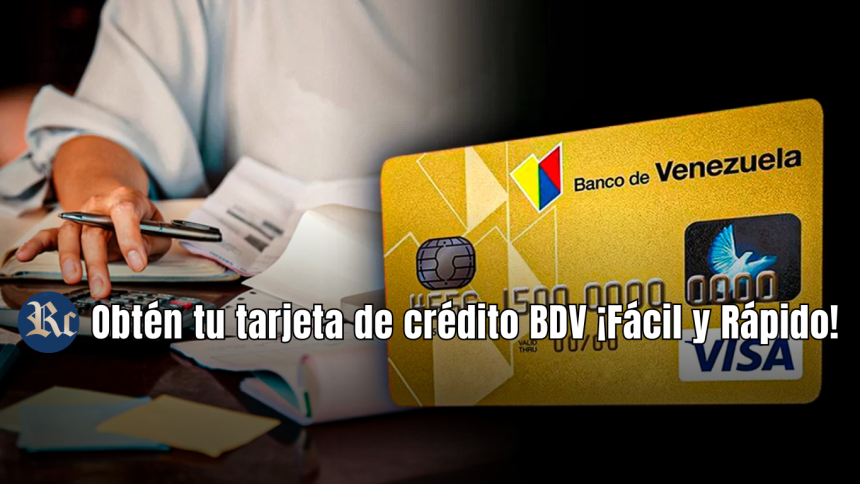 Obtén tu tarjeta de crédito BDV ¡Fácil y Rápido!+REQUISITOS
