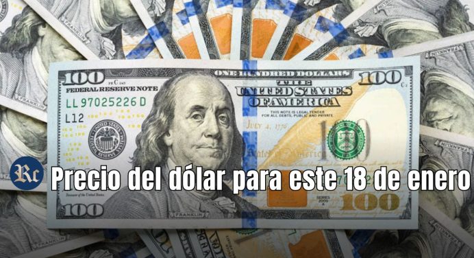 El precio del dólar al cierre del 18 Ene