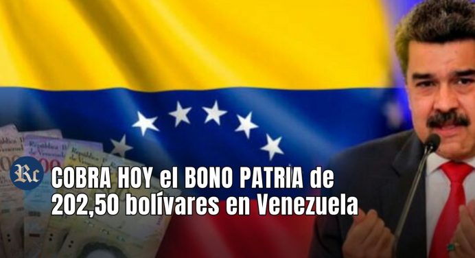 COBRA HOY el BONO PATRIA de 202,50 bolívares en Venezuela