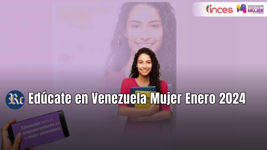 EDÚCATE EN VENEZUELA MUJER ENERO 2024: ¡REGÍSTRATE YA!