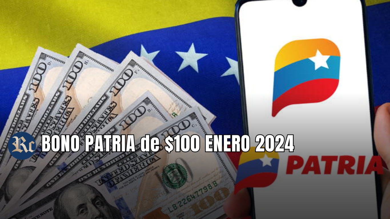 BONO PATRIA de $100: COBRA HOY 13 de ENERO 2024