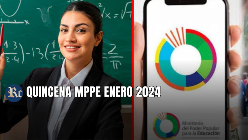 QUINCENA MPPE ENERO 2024: NUEVOS MONTOS + ÚLTIMAS NOTICIAS