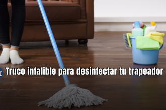 Truco infalible para desinfectar tu trapeador