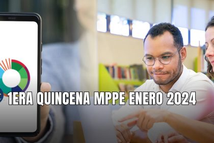 1ERA QUINCENA MPPE ENERO 2024: MONTO + ÚLTIMAS NOTICIAS