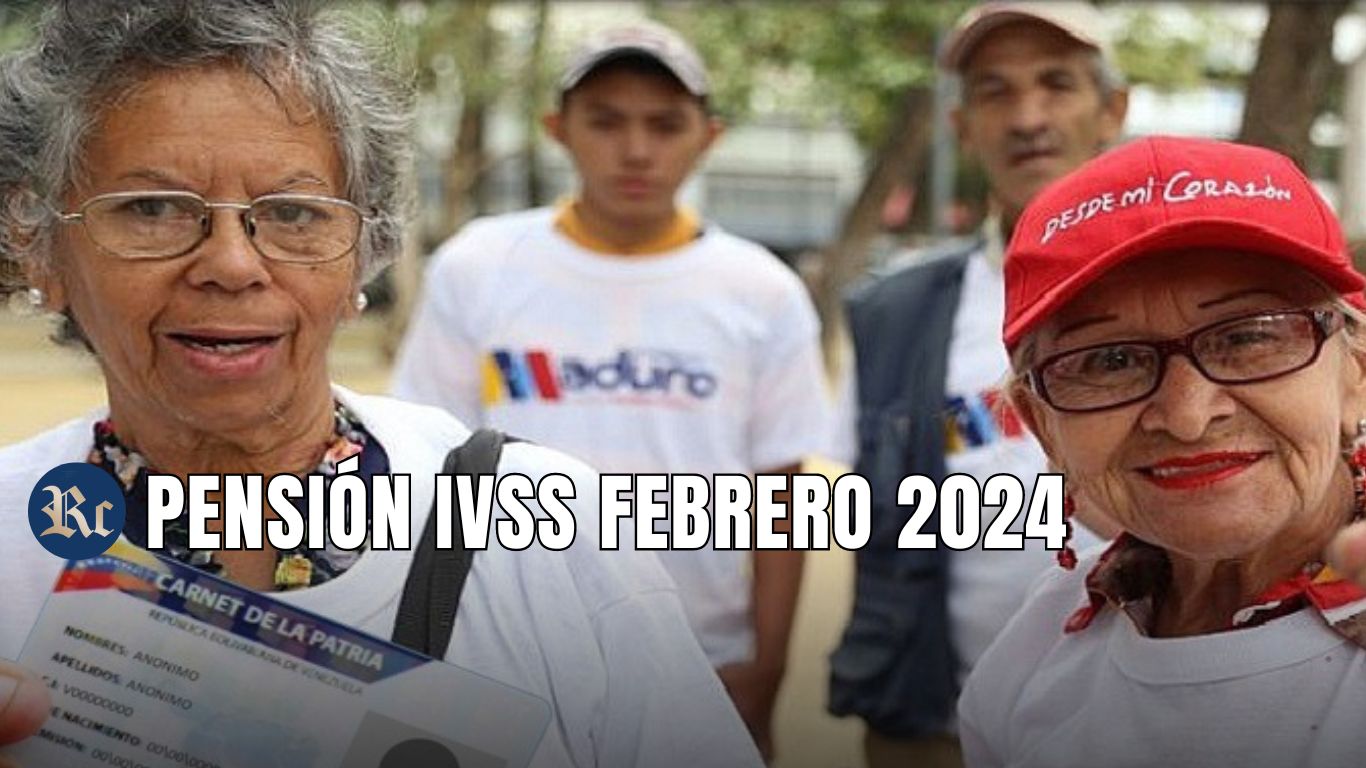 PENSIÓN IVSS FEBRERO 2024: MONTOS + ÚLTIMAS NOTICIAS