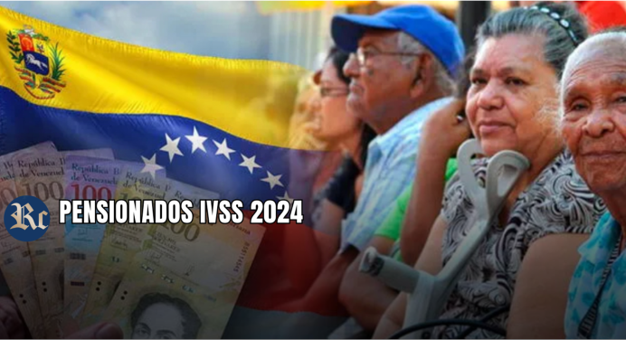 PENSIONADOS IVSS 2024: Cobra HOY el NUEVO MONTO