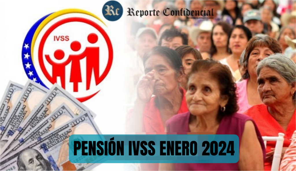 PENSIÓN IVSS ENERO 2024: DEPÓSITO + ÚLTIMAS NOTICIAS