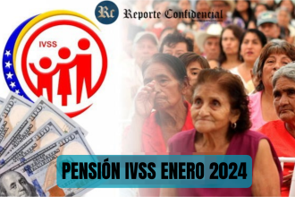 PENSIÓN IVSS ENERO 2024: DEPÓSITO + ÚLTIMAS NOTICIAS