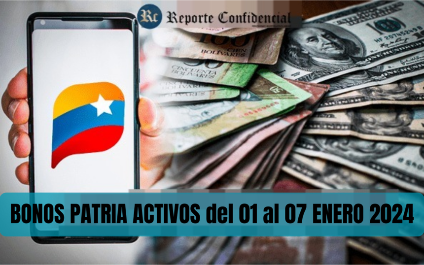 BONOS PATRIA ACTIVOS del 01 al 07 ENERO 2024