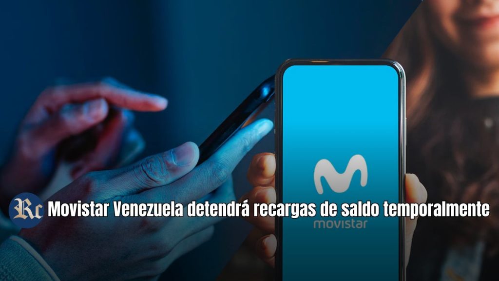 ¡Atención usuarios! Movistar Venezuela detendrá recargas de saldo temporalmente