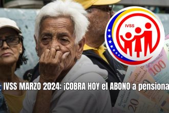 IVSS MARZO 2024: ¡COBRA HOY el ABONO a pensionados! +NUEVO MONTO