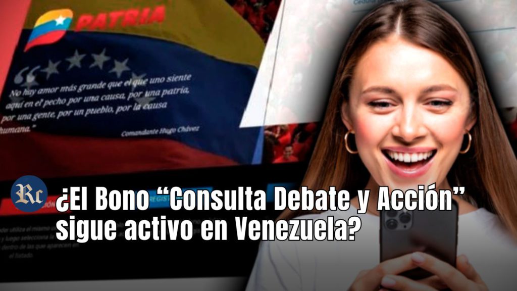 Desde el 23 de febrero se realiza la entrega del pago del Bono Consulta, Debate y Acción a través de Sistema Patria. El último día para pagarse este subsidio será el jueves 29 de febrero.