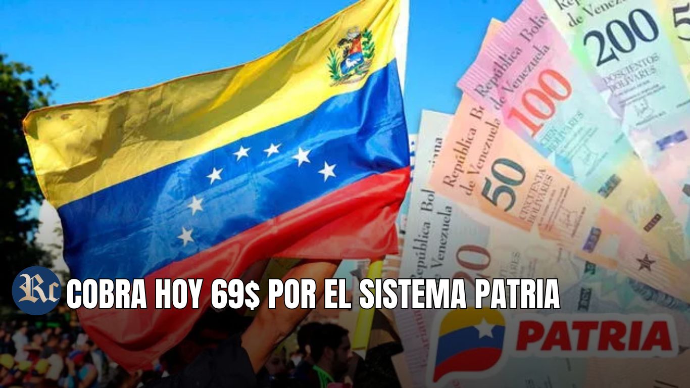 COBRA HOY 69$ por PATRIA: BENEFICIARIOS + ÚLTIMAS NOTICIAS