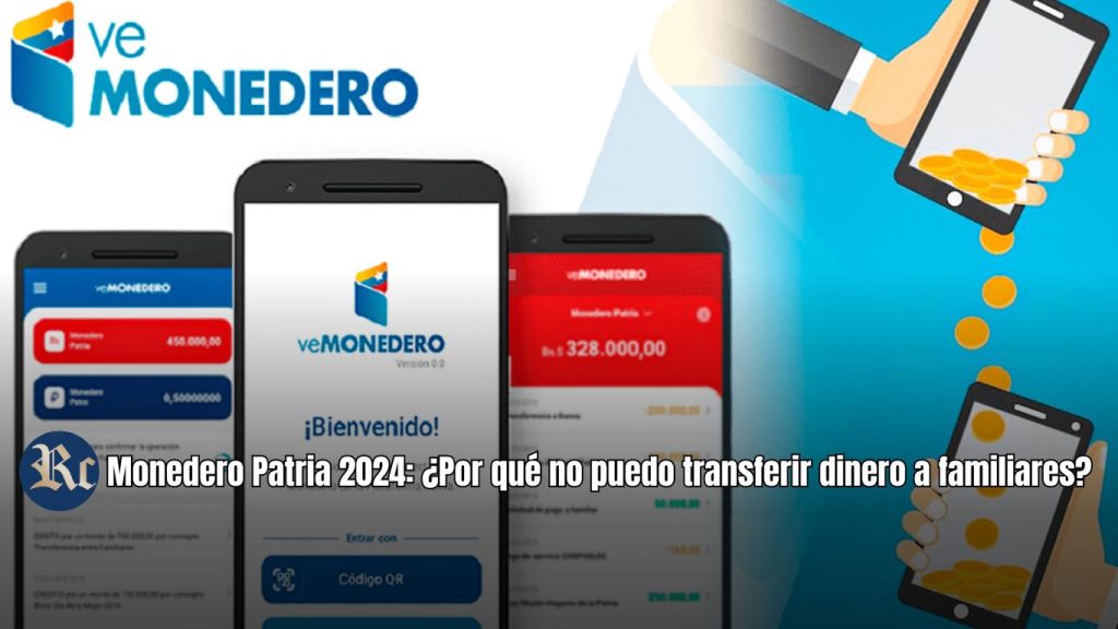 Monedero Patria 2024: ¿Por qué no puedo transferir dinero a familiares?