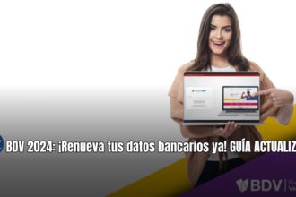 BDV 2024: ¡Renueva tus datos bancarios ya! GUÍA ACTUALIZADA