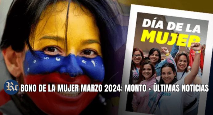BONO DE LA MUJER MARZO 2024: MONTO + ÚLTIMAS NOTICIAS
